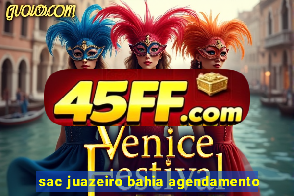 sac juazeiro bahia agendamento